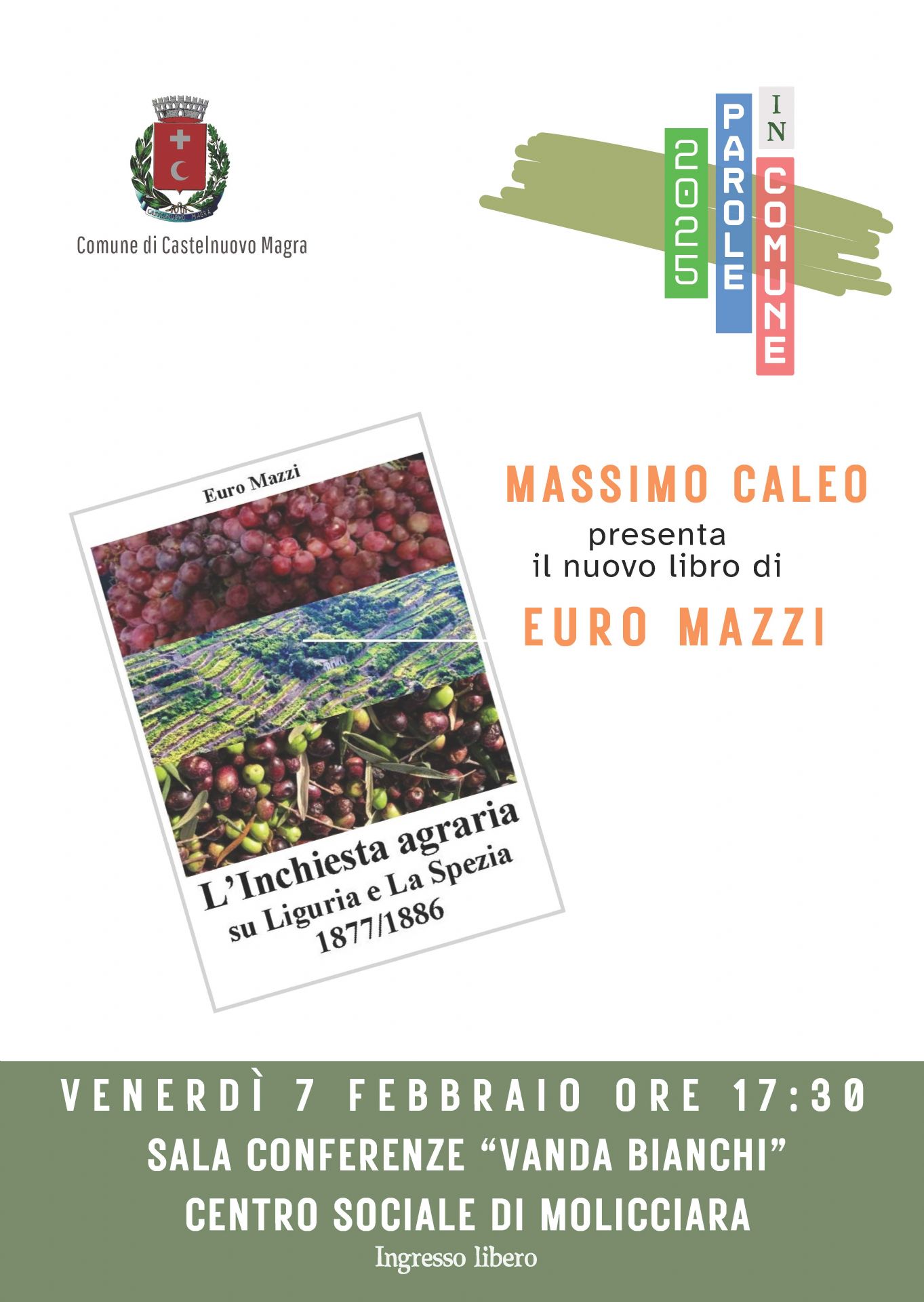 Su sfondo bianco sono evidenziate, con banner di colore verde, il nome della rassegna, Parole in Comune, la data, l'ora e il luogo dell'incontro; quindi al centro pagina viene riportata la copertina del libro  e, accanto i nomi dei due ospiti.