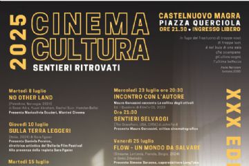 La locandina, relativa all'evento "SENTIERI RITROVATI" di "CINEMA CULTURA" , presenta la trentesima edizione della rassegna che si terrà a Castelnuovo Magra, in Piazza Querciola, con inizio alle ore 21:30 e ingresso libero. 
Vengono elencate le serate (8-10-15-17-23-25-29 luglio e 1 agosto) e sono indicate le seguenti informazioni: 
- tutte le visioni sono riservate ai maggiori di 14 anni;
- in caso di maltempo, le proiezioni avranno luogo nella Sala Convegni del Centro Sociale.
- per maggiori info è possibile visitare il sito www.cinemacultura.it. 
La locandina include anche una frase dell'indimenticato poeta Paolo Bertolani (estate 2003): "In fuga dal frastuono di troppe voci, di troppe luci, è nel buio di una sala che scampano gli ultimi sogni, l'ultima bellezza".
