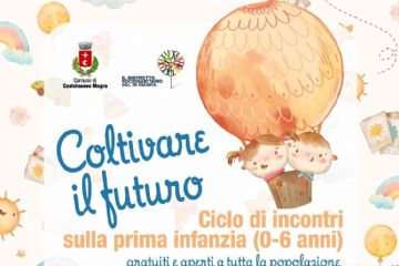 Ciclo di incontri sulla prima infanzia (0-6 anni) – &quot;Coltivare il futuro&quot;